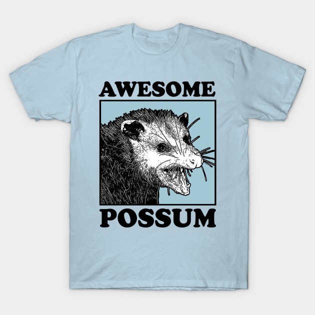 Awesome Possum T-Shirt by DankFutura